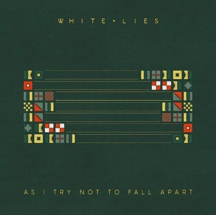 WHITE LIES / ホワイト・ライズ / AS I TRY NOT TO FALL APART
