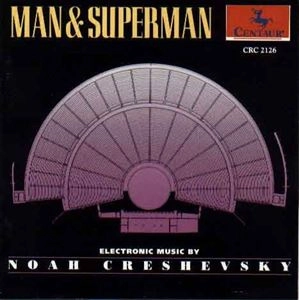 NOAH CRESHEVSKY / ノア・クレシェフスキー / MAN & SUPERMAN ELECTRONIC MUSIC