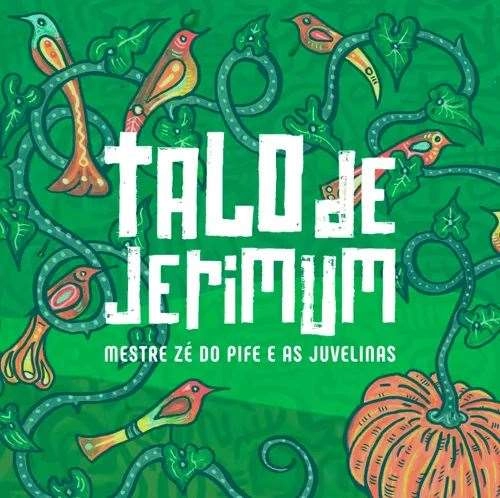 MESTRE ZE DO PIFE & AS JUVELINAS / メストリ・ゼ・ド・ピフェ & アス・ジュヴェリーナス / TALO DE JERIMUM