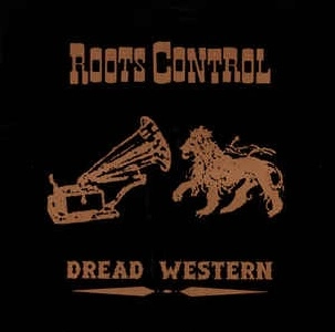 ROOTS CONTROL / DREAD WESTERN