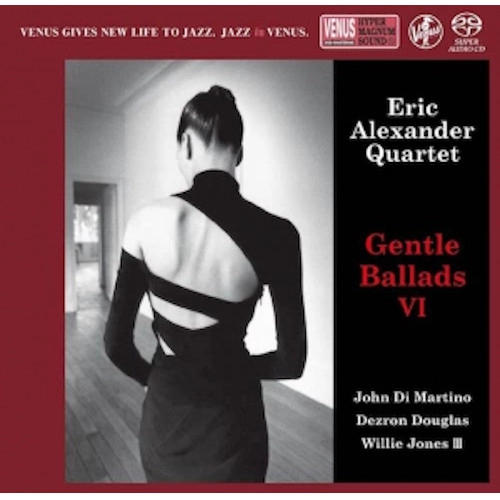 ERIC ALEXANDER / エリック・アレキサンダー / ジェントル・バラッズVI(SACD)  / GENTLE BALLADS 6