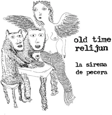 OLD TIME RELIJUN / オールド・タイム・リリジュン / LA SIRENA DE PECERA