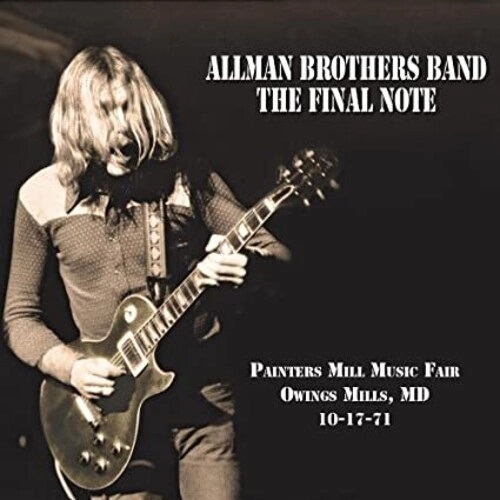 ALLMAN BROTHERS BAND / オールマン・ブラザーズ・バンド / THE FINAL NOTE:PAINTERS MILL MUSIC FAIR IN OWINGS MILLS, MARYLAND 10-17-71 (Black, Bonus Track)