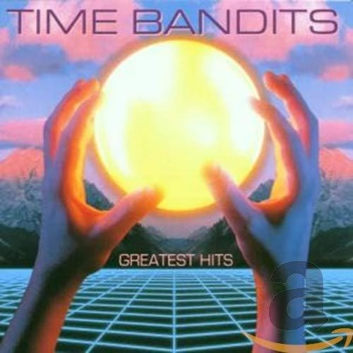 TIME BANDITS / GREATEST HITS