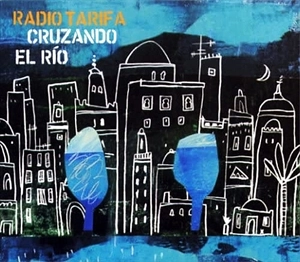 RADIO TARIFA / ラジオ・タリファ / クルサンド･エル･リオ
