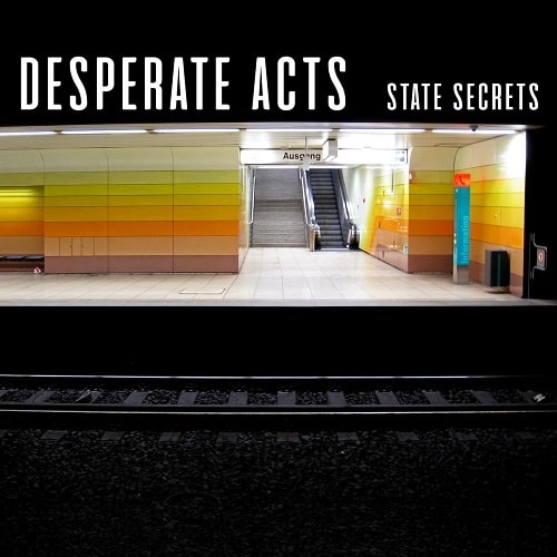 DESPERATE ACTS / STATE SECRETS