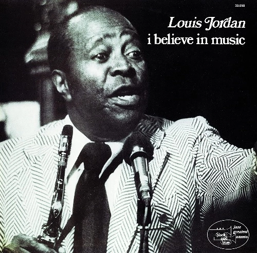 LOUIS JORDAN / ルイ・ジョーダン / アイ・ビリーヴ・イン・ミュージック