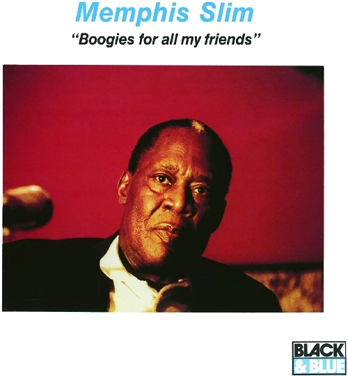 MEMPHIS SLIM / メンフィス・スリム / ブギーズ・フォー・オール・マイ・フレンズ