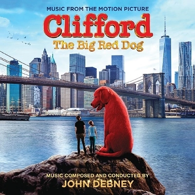 JOHN DEBNEY / ジョン・デブニー / CLIFFORD THE BIG RED DOG
