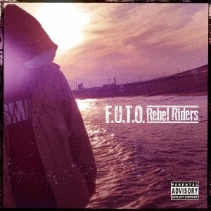F.U.T.O. / Rebel Riders