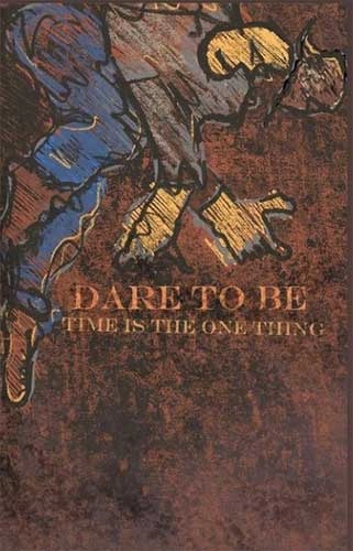 DARE TO BE / TIME IS THE ONE THING (CASSETTE)