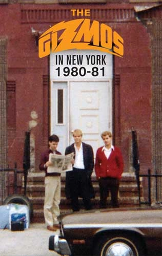 GIZMOS / ギズモス / THE GIZMOS IN NEW YORK 1980-81 (CASSETTE)