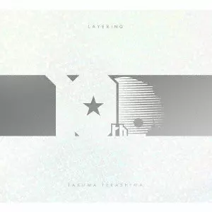 TERASHIMA TAKUMA / 寺島拓篤 / LAYERING