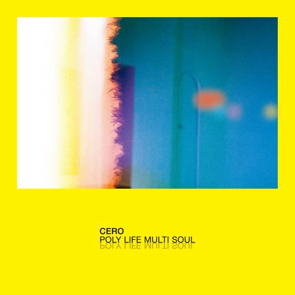cero / POLY LIFE MULTI SOUL（LP）