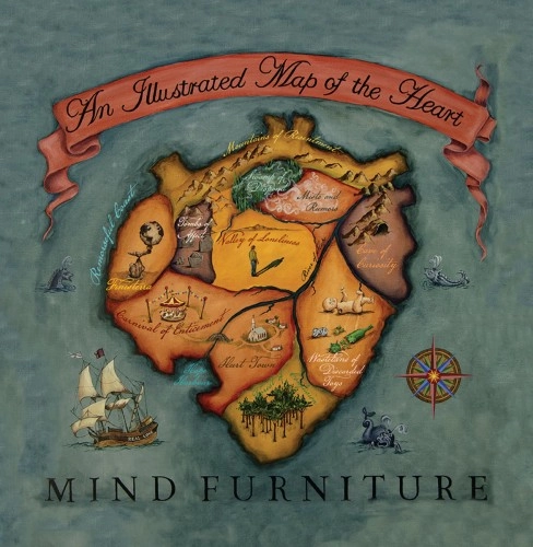 MIND FURNITURE / AN ILLUSTRATED MAP OF THE HEART