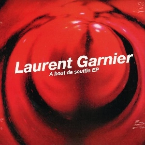 LAURENT GARNIER / ロラン・ガルニエ / BOUT DE SOUFFLE EP