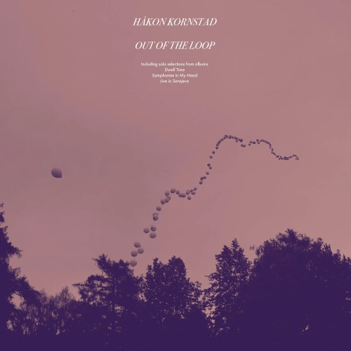 HAKON KORNSTAD / OUT OF THE LOOP
