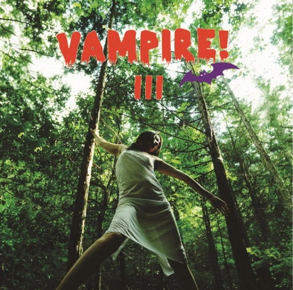 VAMPIRE! / ヴァンパイア! / VAMPIRE !Ⅲ