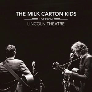 MILK CARTON KIDS / ザ・ミルク・カートン・キッズ / LIVE FROM LINCOLN THEATRE