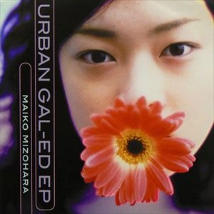 MAIKO MIZOHARA / URBAN GAL-ED EP