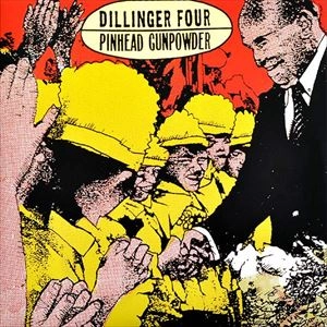 DILLINGER FOUR/PINHEAD GUNPOWDER / DILLINGER FOUR:PINHEAD GUNPOWDER / DILLINGER FOUR / PINHEAD GUNPOWDER