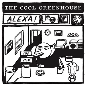 COOL GREENHOUSE  / クール・グリーンハウス / ALEXA!