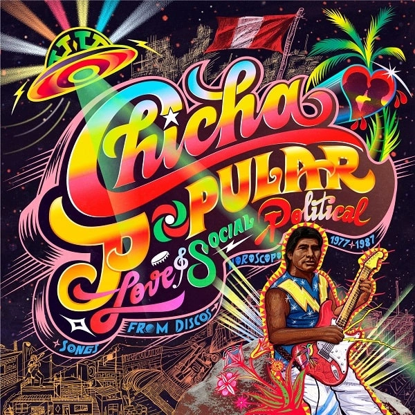 V.A. (CHICHA POPULAR) / オムニバス / CHICHA POPULAR: LOVE & SOCIAL POLITICAL SONGS FROM PERU'S DISCOS HOROSCOPO 1977-1987
