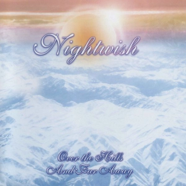 NIGHTWISH / ナイトウィッシュ / オーヴァー・ザ・ヒルズ・アンド・ファー・アウェイ / OVER THE HILLS AND FAR AWAY