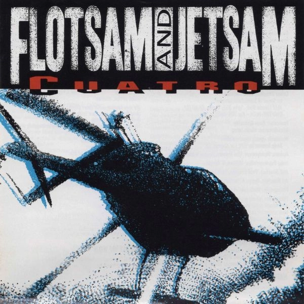 FLOTSAM AND JETSAM / フロットサム・アンド・ジェットサム / クアトロ / CUATRO
