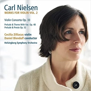 CECILIA ZILLIACUS / セシリア・シリアクス / ニールセン:ヴァイオリン作品集2 / NIELSEN:VIOLIN SONATAS