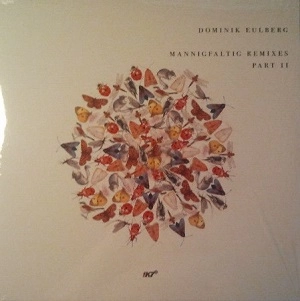 DOMINIK EULBERG / ドミニク・オイルベルク / MANNIGFALTIG REMIXES PART Ⅱ / MANNIGFALTIG REMIXES PART 2