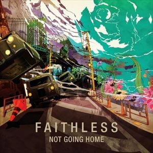 FAITHLESS / フェイスレス / NOT GOING HOME