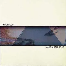 MARTIN HALL / IMPERFECT