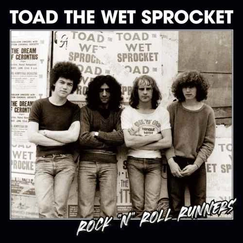 TOAD THE WET SPROCKET(NWOBHM) / ROCK 'N' ROLL RUNNERS