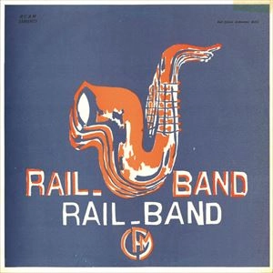 RAIL BAND / レイル・バンド / RAIL BAND