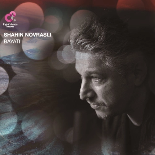 SHAHIN NOVRASLI / シャヒン・ノヴラスリ / Bayati