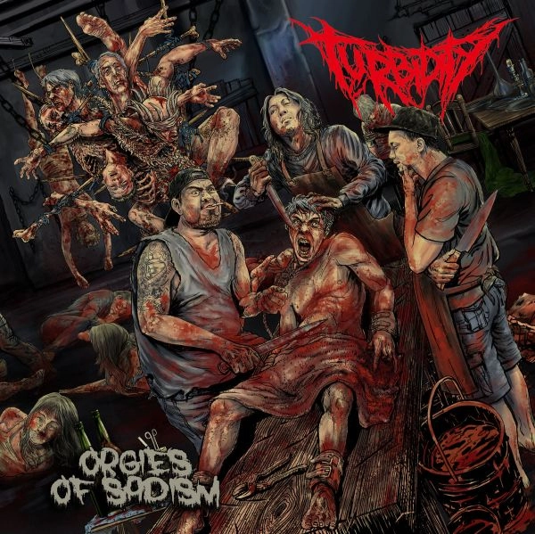 TURBIDITY / ORGIES OF SADISM