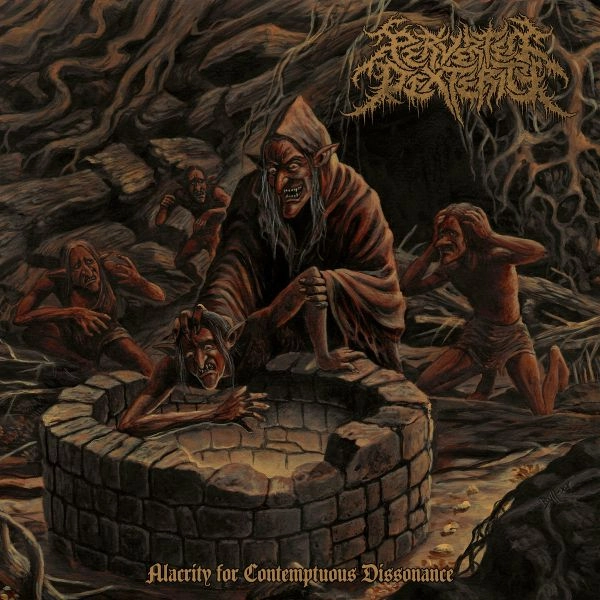 PERVERTED DEXTERITY / ALACRITY FOR CONTEMTUOUS DISSONANCE