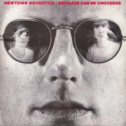 NEWTOWN NEUROTICS / BEGGARS CAN BE CHOOSERS (LP)