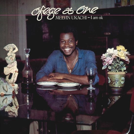 MELVIN UKACHI / メルヴィン・ウカチ / OFEGE AS ONE - I AM OK
