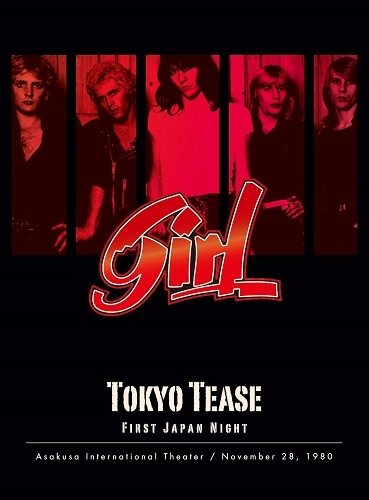 GIRL (METAL) / ガール / 東京ティーズ -ファースト･ジャパン･ツアー '80- / Tokyo Tease -First Japan Tour 1980-