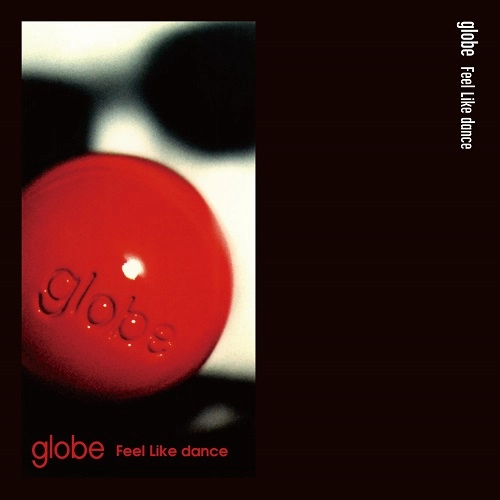 globe / Feel Like dance（ORIGINAL MIX）/ SWEET PAIN（ORIGINAL MIX）