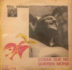 LITTO NEBBIA / リト・ネビア / COSAS QUE NO QUIEREN MORIR