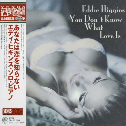 EDDIE HIGGINS / エディ・ヒギンズ / あなたは恋を知らない(LP/180g) / YOU DON'T KNOW WHAT LOVE IS