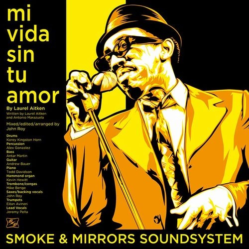 SMOKE AND MIRRORS SOUNDSYSTEM / MI VIDA SIN TU AMOR