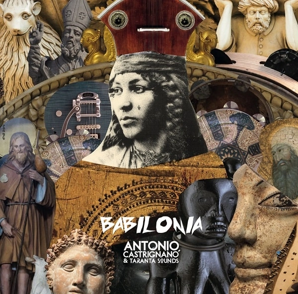 ANTONIO CASTRIGNANO & TARANTA SOUNDS / アントニオ・カストリニャーノ & タランタ・サウンズ / BABILONIA