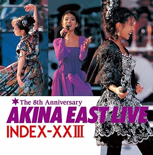 AKINA NAKAMORI / 中森明菜 / AKINA EAST LIVE INDEX-ⅩⅩⅢ<2022ラッカーマスターサウンド）