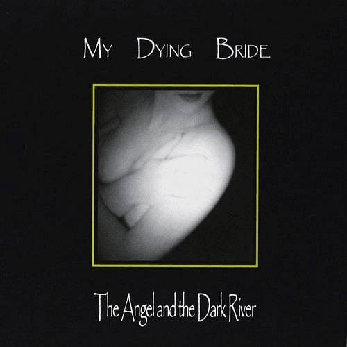 MY DYING BRIDE / マイ・ダイング・ブライド / THE ANGEL AND THE DARK RIVER / ANGEL AND THE DARK RIVER
