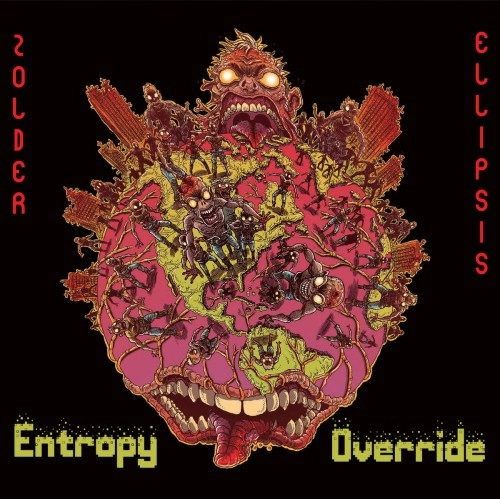 ZOLDER ELLIPSIS / ENTROPY OVERRIDE