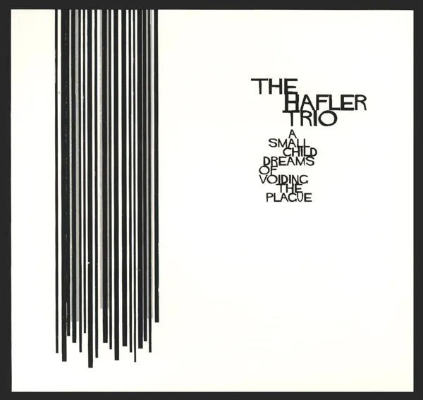 HAFLER TRIO / ハフラー・トリオ / A SMALL CHILD DREAMS OF VOIDING THE PLAGUE